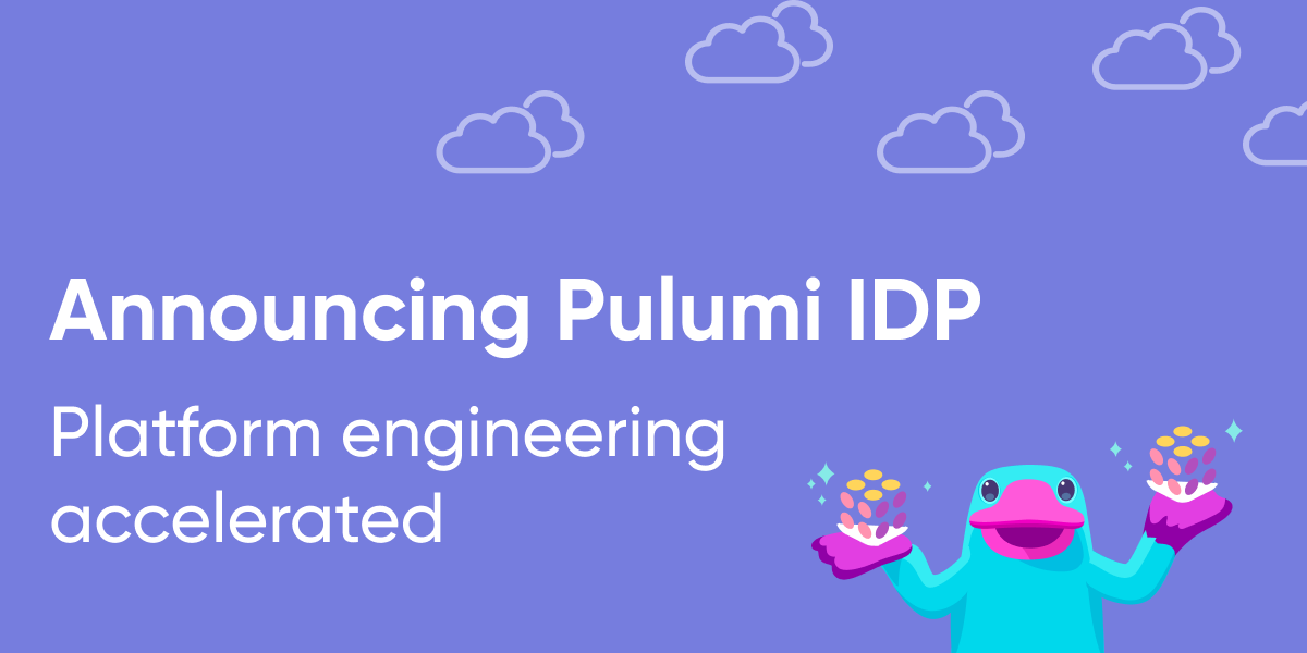 Announcing Pulumi IDP: Platform Engineering Accelerated