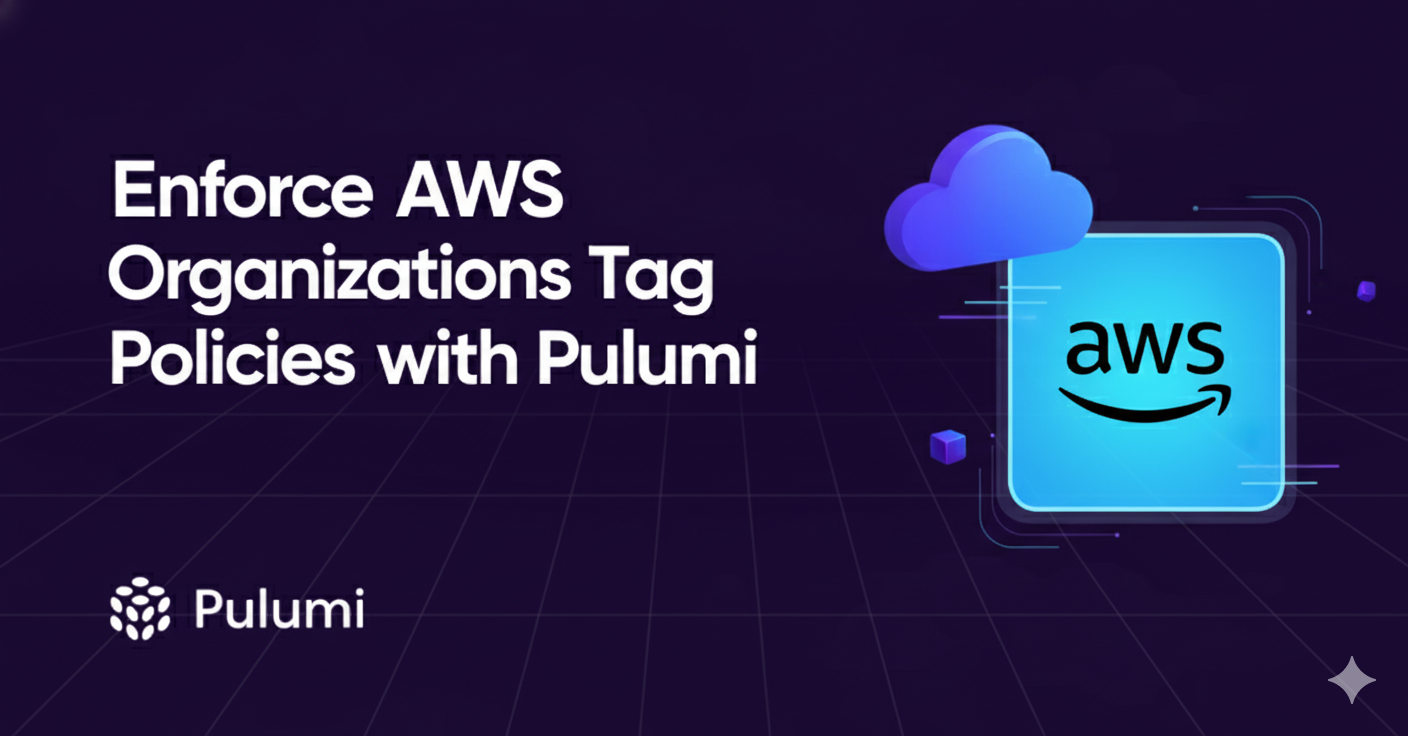 Enforce AWS Organizations Tag Policies with Pulumi