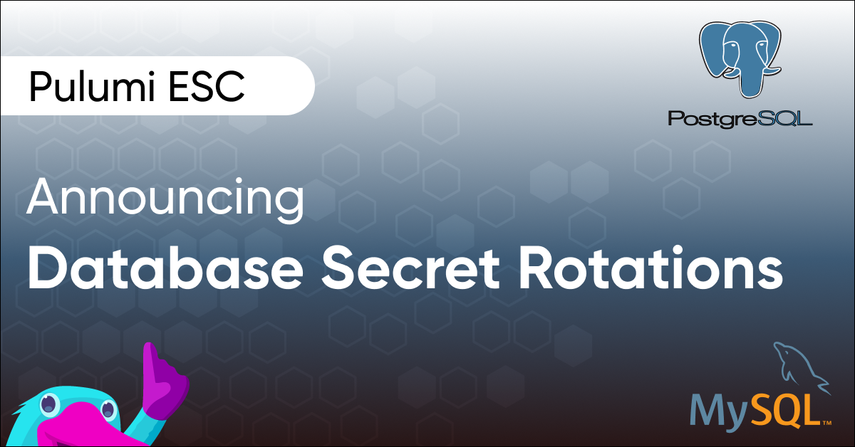 Introducing Automated Database Credential Rotation for PostgreSQL and MySQL in Pulumi ESC