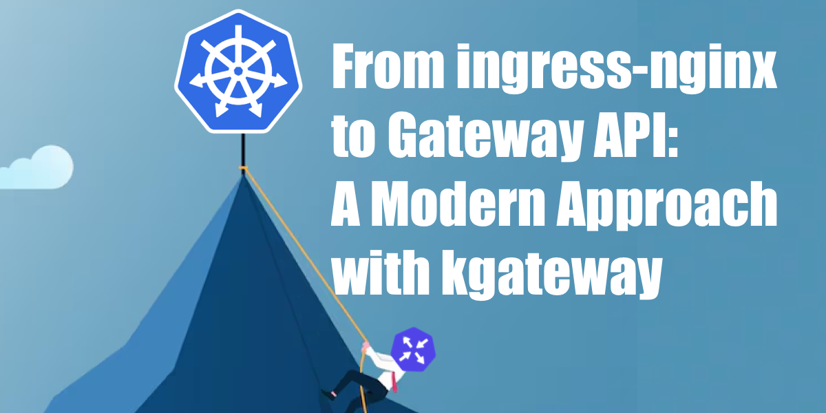 How to Move to the Gateway API: post ingress-nginx Retirement