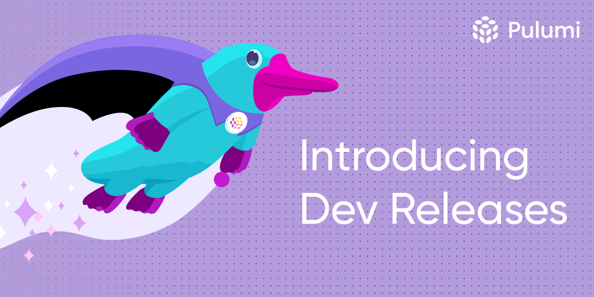 Introducing Dev Releases for the Pulumi CLI and SDKs