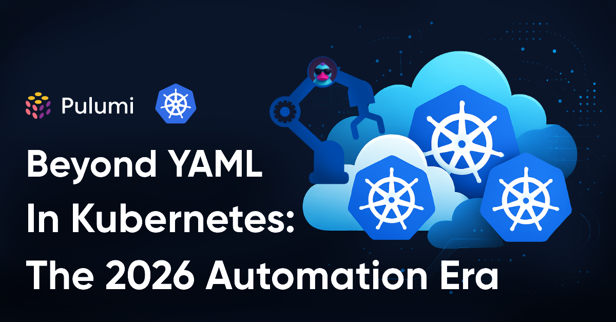 Beyond YAML in Kubernetes: The 2026 Automation Era
