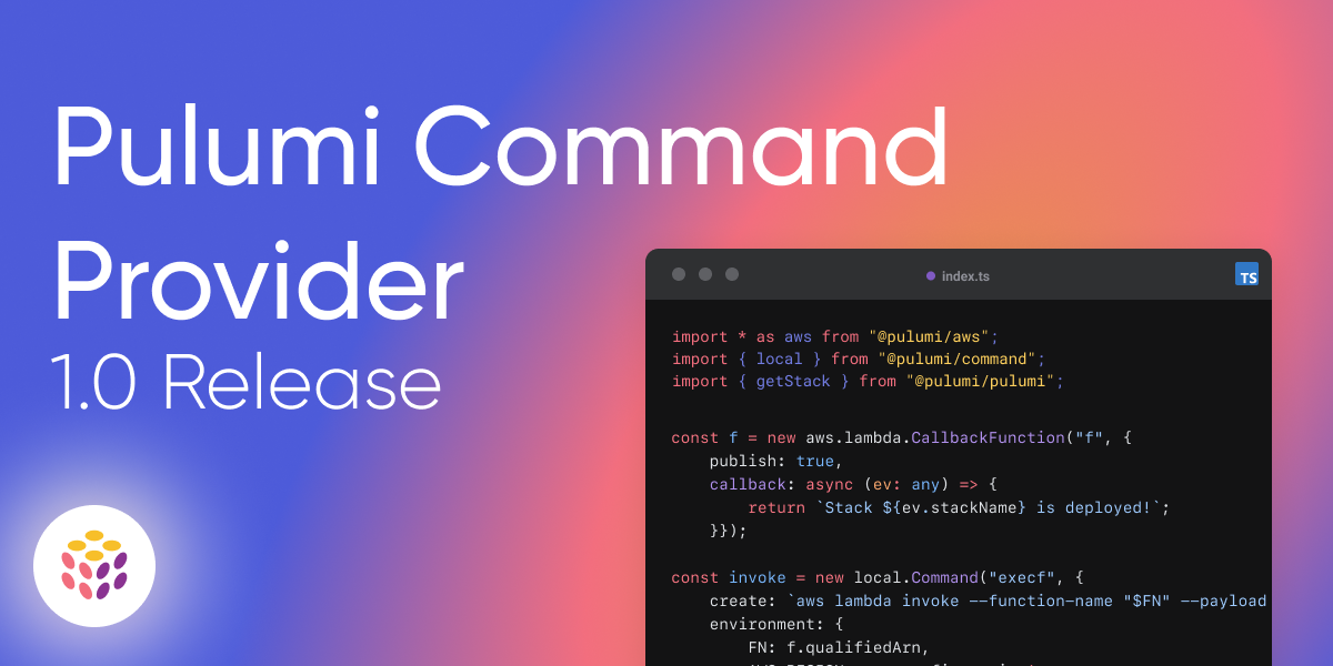 Pulumi Command Provider 1.0 Release