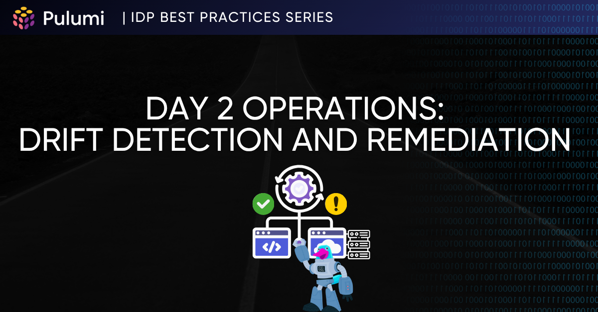 Day 2 Operations: Drift Detection and Remediation
