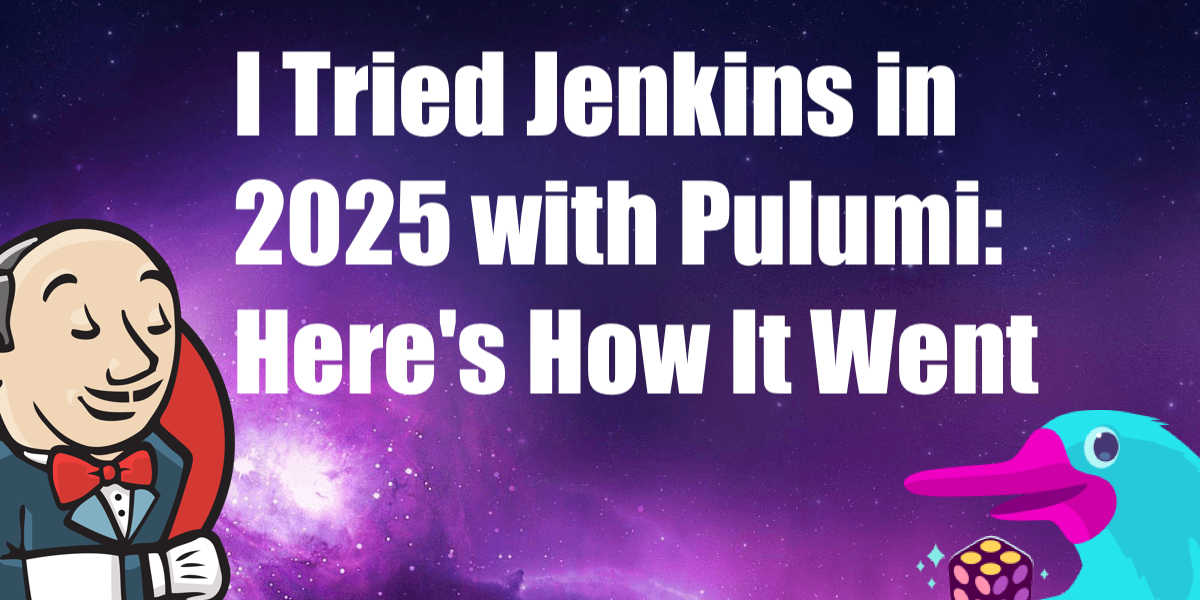 I Tried Jenkins in 2025 with Pulumi: Here's How It Went