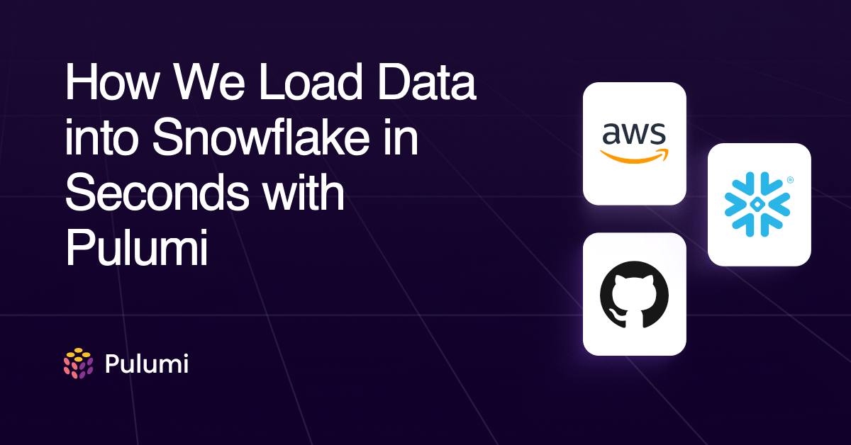 How We Load Data into Snowflake in Seconds with Pulumi