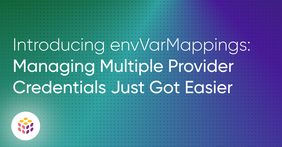 Introducing envVarMappings for Provider Credentials