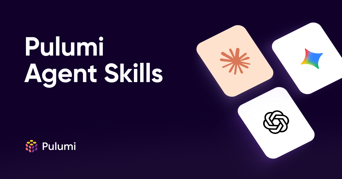 Pulumi Agent Skills: Best practices and more for AI coding assistants