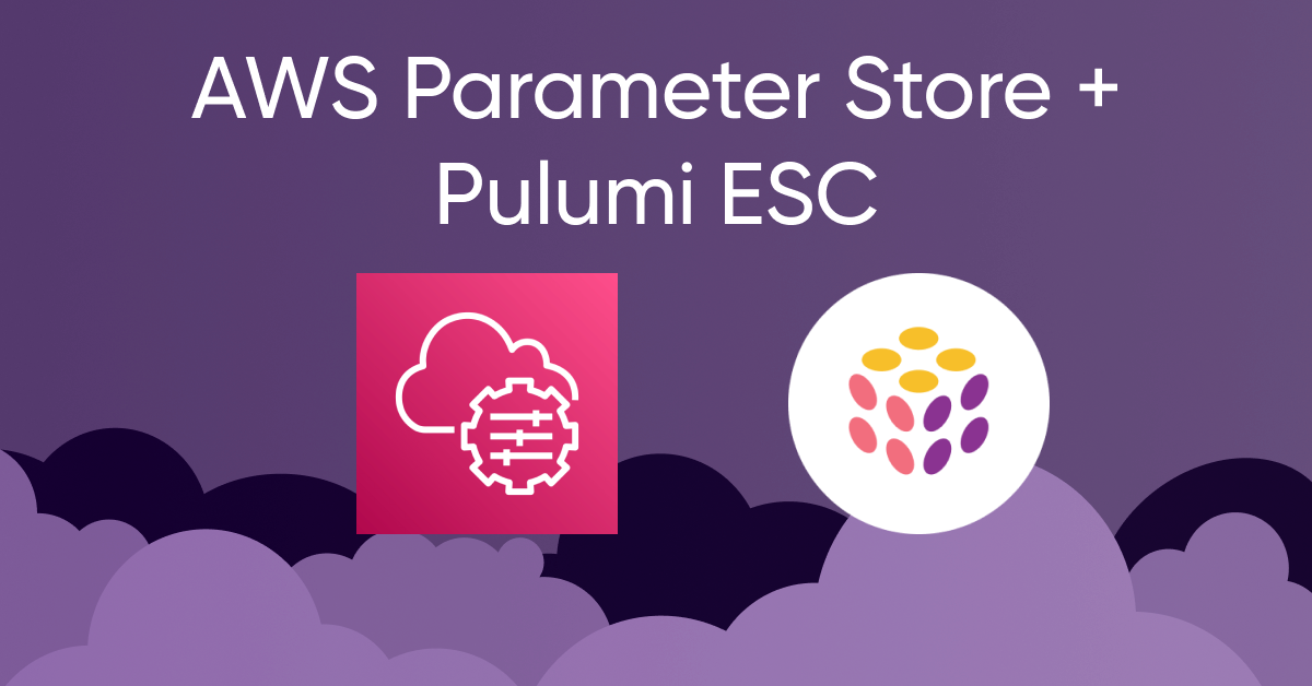 Announcing AWS Systems Manager - Parameter Store Support for Pulumi ESC