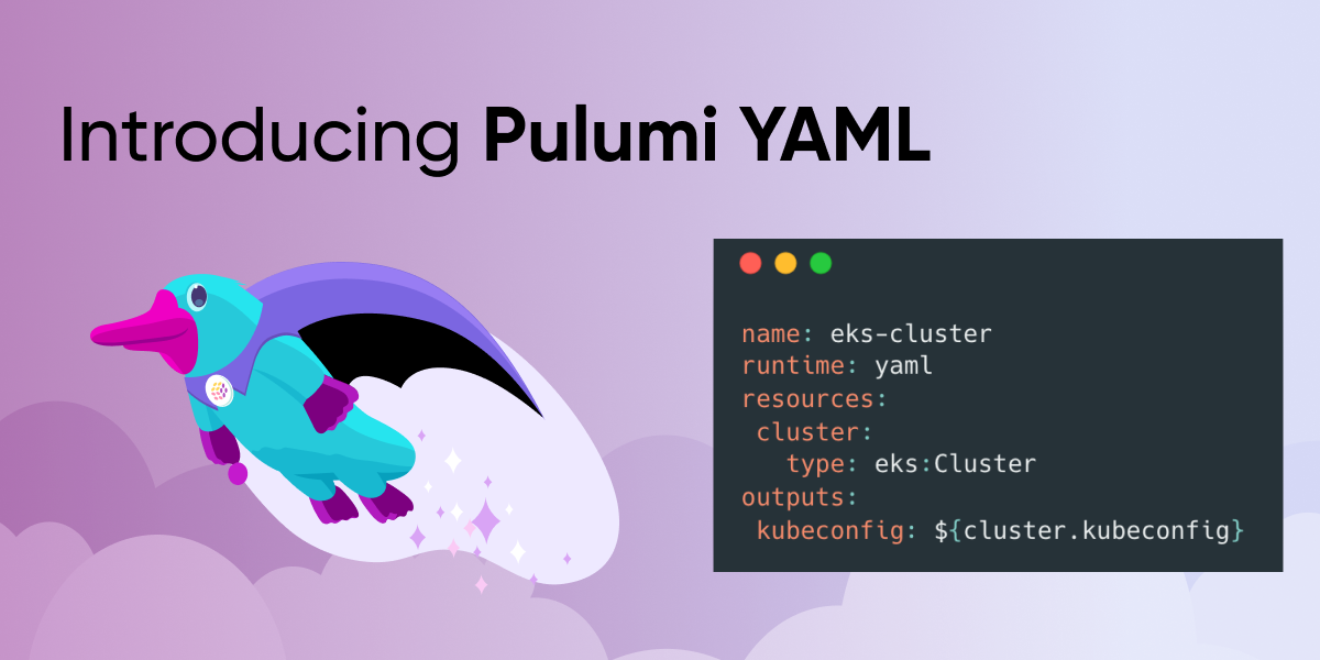 Pulumi YAML: A Simple Declarative Interface for Pulumi