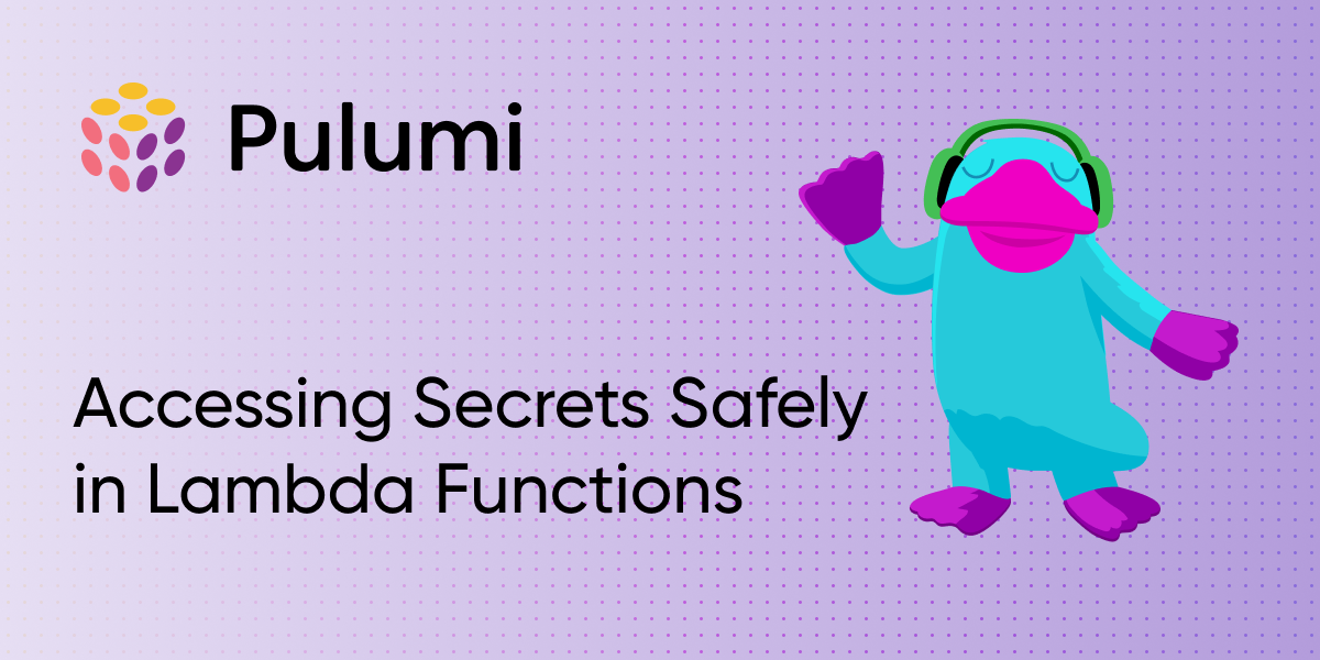 Accessing Secrets Safely in Lambda Functions