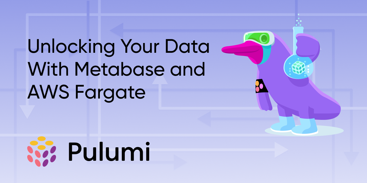 Unlocking Your Data With Metabase and AWS Fargate