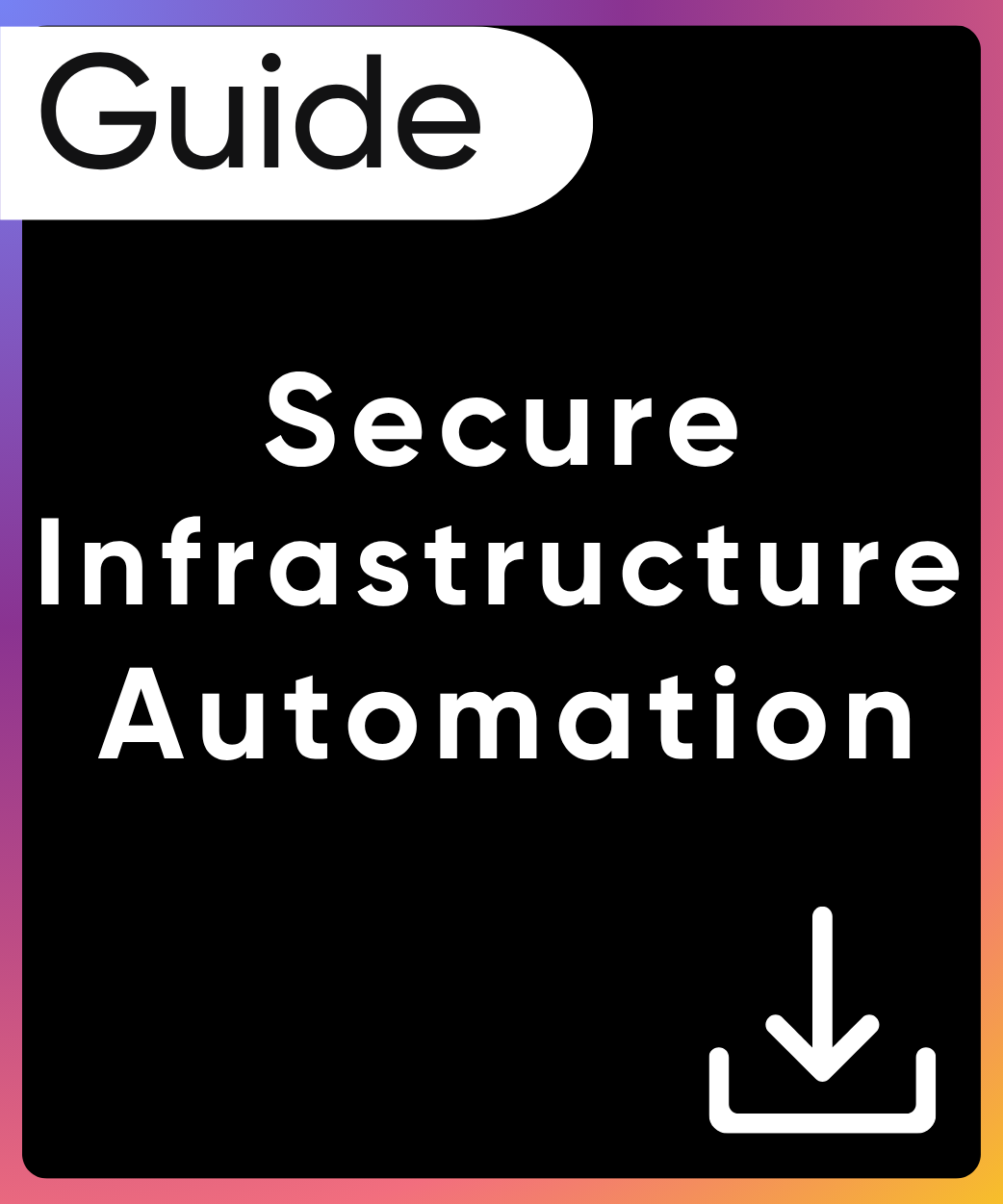 Guide to Secure Infrastructure Automation